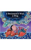 I Dreamed I Was A Dog