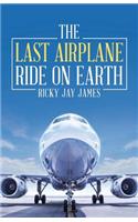 The Last Airplane Ride on Earth