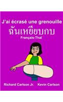 J'ai écrasé une grenouille: Livre d'images pour enfants Français-Thaï (Édition bilingue)