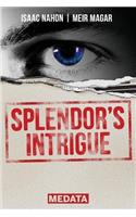 Splendor?s Intrigue