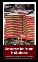Resources for Felons in Oklahoma: Help with Employment, Housing, and Federal Bonding