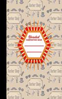 Unruled Composition Book: Unlined Journals To Write In, Unruled Sketchbook, Unruled Diary, Cute Barbershop Cover, 8.5" x 11", 100 pages(22 Unruled Composition Book)