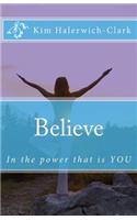Believe: In the Power That Is You(6 Solution Wizard)