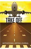 Take Off Motivational Writing Journal