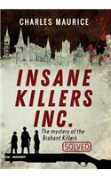 Insane Killers Inc.: The Mystery of the Brabant Killers - Solved!