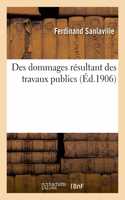Des Dommages Résultant Des Travaux Publics