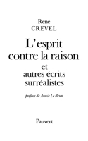 L'Esprit contre la raison et autres récits surréalistes