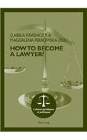 How To Become A Lawyer?