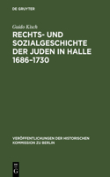 Rechts- und Sozialgeschichte der Juden in Halle 1686-1730