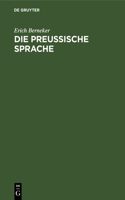 Die Preussische Sprache: Texte, Grammatik, Etymologisches Wörterbuch