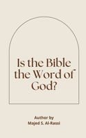 Is the Bible the Word of God?