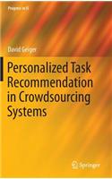 Personalized Task Recommendation in Crowdsourcing Systems: (Progress in IS)