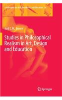 Studies in Philosophical Realism in Art, Design and Education