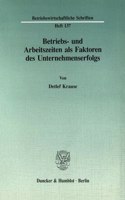 Betriebs- Und Arbeitszeiten ALS Faktoren Des Unternehmenserfolgs