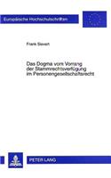 Das Dogma vom Vorrang der Stammrechtsverfuegung im Personengesellschaftsrecht