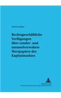 Rechtsgeschaeftliche Verfuegungen Ueber Sonder- Und Sammelverwahrte Wertpapiere Des Kapitalmarktes