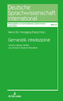 Germanistik: intradisziplinaer: Sprache, Literatur, Medien aus chinesisch-deutscher Perspektive