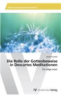 Die Rolle der Gottesbeweise in Descartes Meditationen