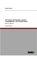 Die Funktion der Sprache im Roman "Feuchtgebiete" von Charlotte Roche: De libro obscoeno(German)