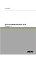 Vertragsrechtliche Fragen des Cloud Computing
