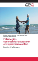 Estrategias sociosanitarias para un envejecimiento activo