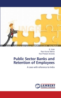 Public Sector Banks and Retention of Employees