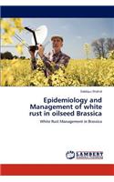 Epidemiology and Management of White Rust in Oilseed Brassica