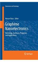 Graphene Nanoelectronics: Metrology, Synthesis, Properties and Applications