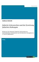 Jüdische Lebenswelten und die Zerstörung jüdischen Kulturguts