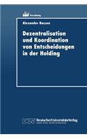 Dezentralisation Und Koordination Von Entscheidungen in Der Holding