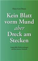 Kein Blatt vorm Mund, aber Dreck am Stecken