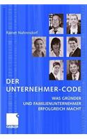 Der Unternehmer-Code: Was Gründer und Familienunternehmer erfolgreich macht(German)