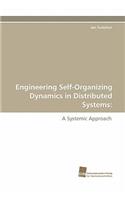 Engineering Self-Organizing Dynamics in Distributed Systems