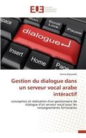 Gestion Du Dialogue Dans Un Serveur Vocal Arabe Int?ractif