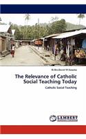 Relevance of Catholic Social Teaching Today