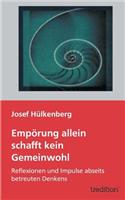 Emporung Allein Schafft Kein Gemeinwohl