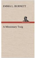 A Missionary Twig: (English)