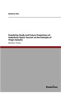 Feasibility Study and Future Projections of Suborbital Space Tourism at the Example of Virgin Galactic