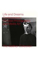 Life and Dreams: Contemporary Chinese Photography and Media Art