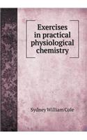 Exercises in Practical Physiological Chemistry: (English)