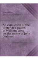 An Exposition of the Pretended Claims of William Vans on the Estate of John Codman