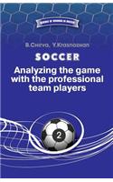 Soccer. Analyzing the game with the professional team players.