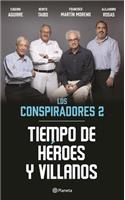 Tiempo de Héroes Y Villanos, Los Conspiradores 2