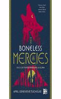 The Boneless Mercies