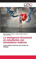 Inteligencia Emocional en estudiantes con simuladores médicos