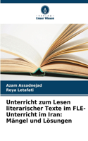 Unterricht zum Lesen literarischer Texte im FLE-Unterricht im Iran: Mängel und Lösungen