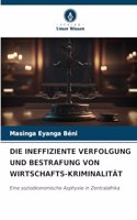 Ineffiziente Verfolgung Und Bestrafung Von Wirtschafts-Kriminalität