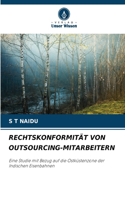 Rechtskonformität Von Outsourcing-Mitarbeitern