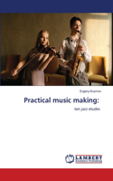 Practical music making
