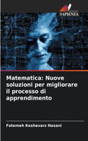 Matematica: Nuove soluzioni per migliorare il processo di apprendimento